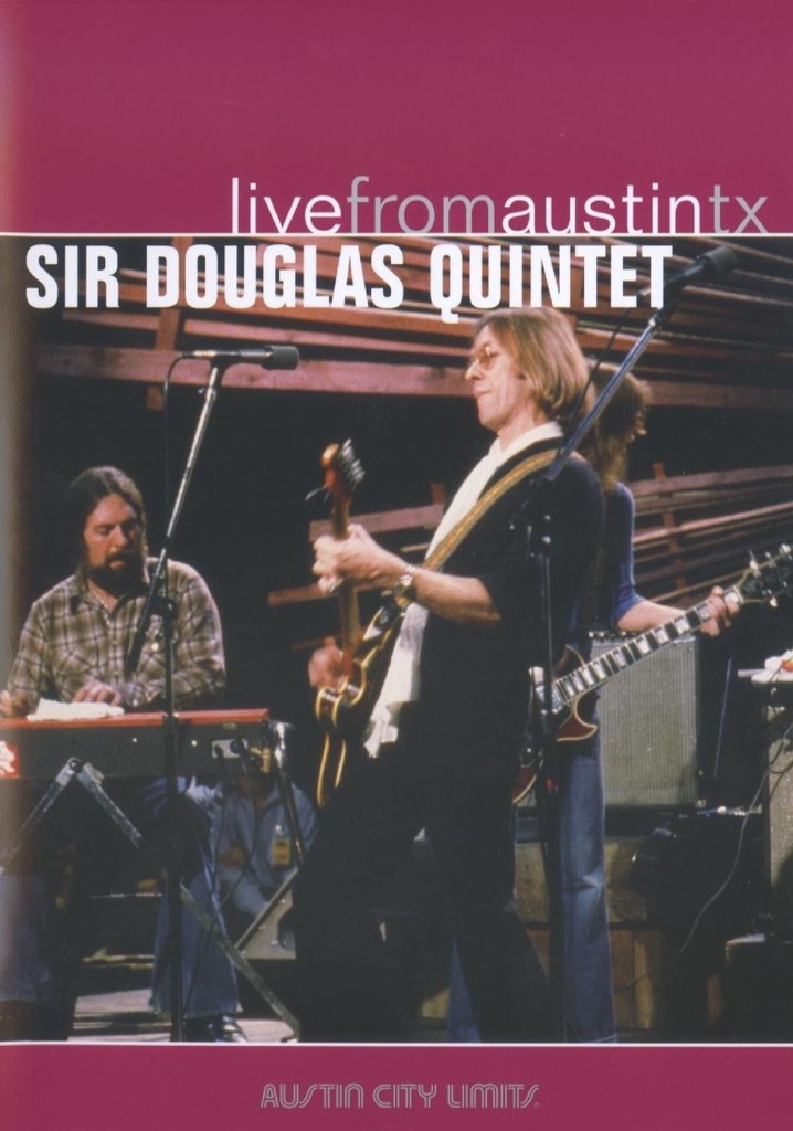 Sir Douglas Quintet: Live from Austin, TX