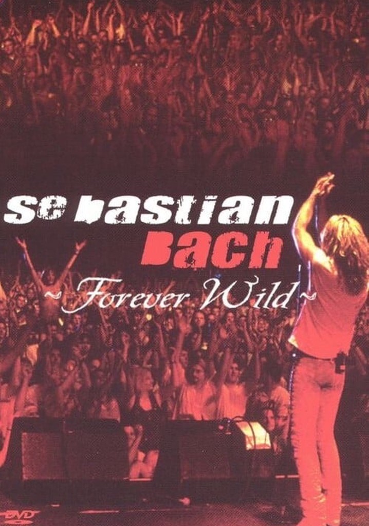 Sebastian Bach: Forever Wild - stream online