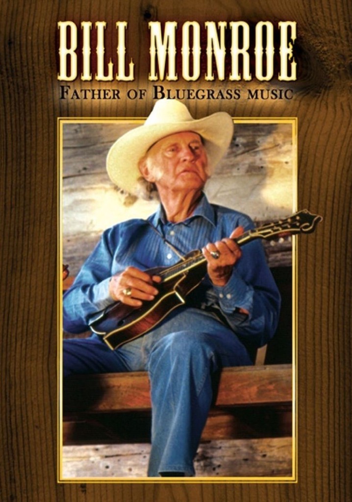 Bill Monroe: Father of Bluegrass Music