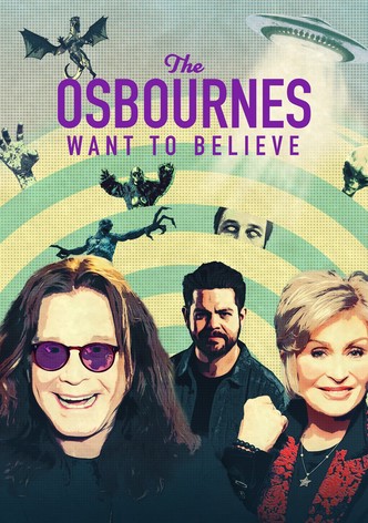 The Osbournes Want to Believe