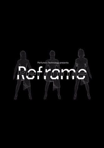 Perfume x TECHNOLOGY Presents: REFRAME
