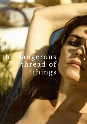 The Dangerous Thread of Things