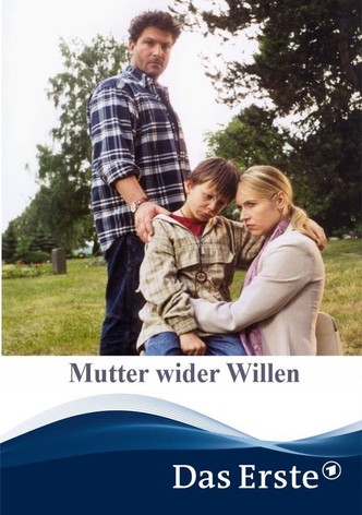 Mutter wider Willen