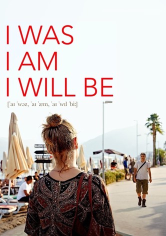 I Was, I Am, I Will Be