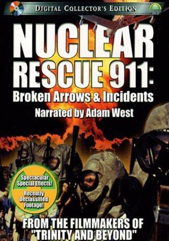 Nuclear Rescue 911: Broken Arrows & Incidents