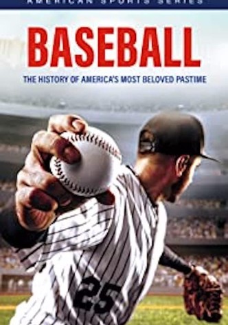 Baseball: The History Of America's Most Beloved Pastime