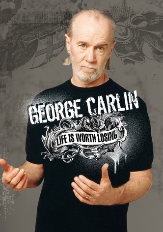 George Carlin: Life Is Worth Losing