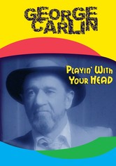 George Carlin: Playin' with Your Head