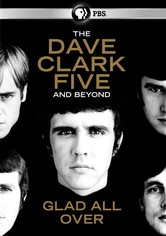The Dave Clark Five and Beyond: Glad All Over