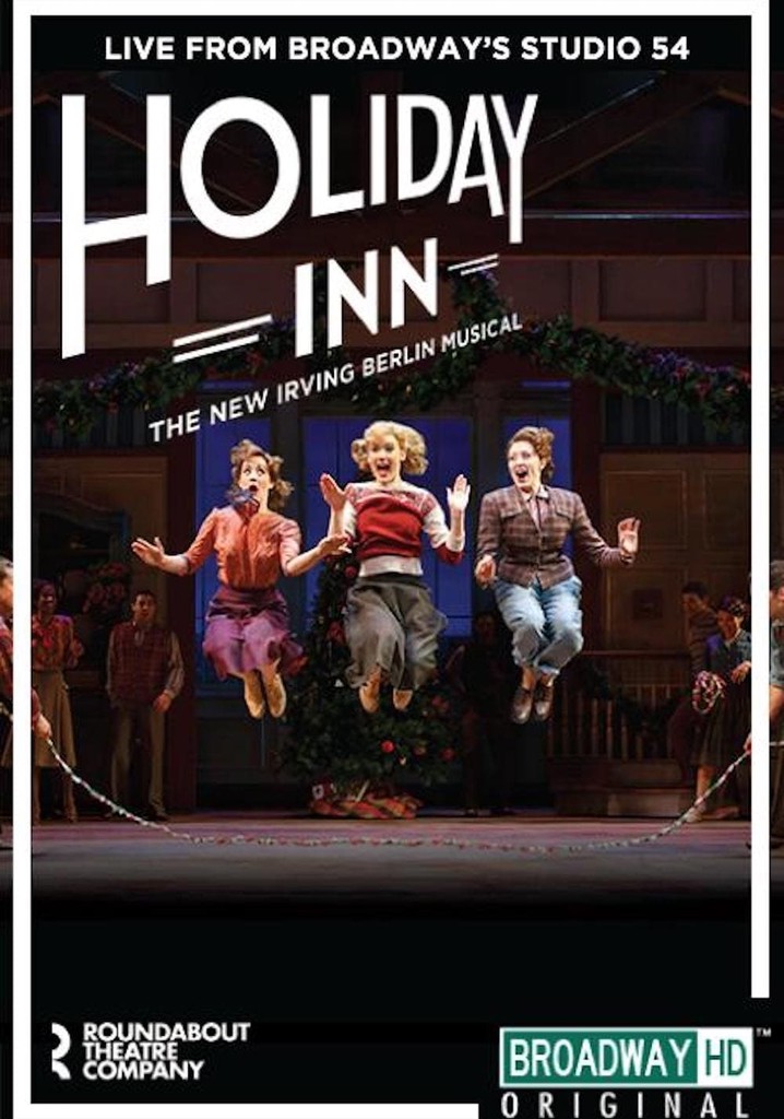Holiday Inn: The New Irving Berlin Musical - Live on Broadway
