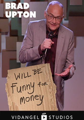 Brad Upton: Will Be Funny For Money