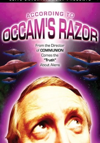According to Occam's Razor