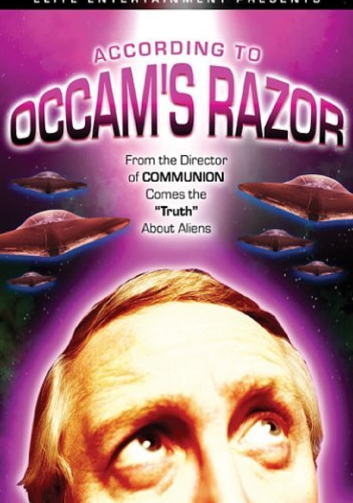 According to Occam's Razor