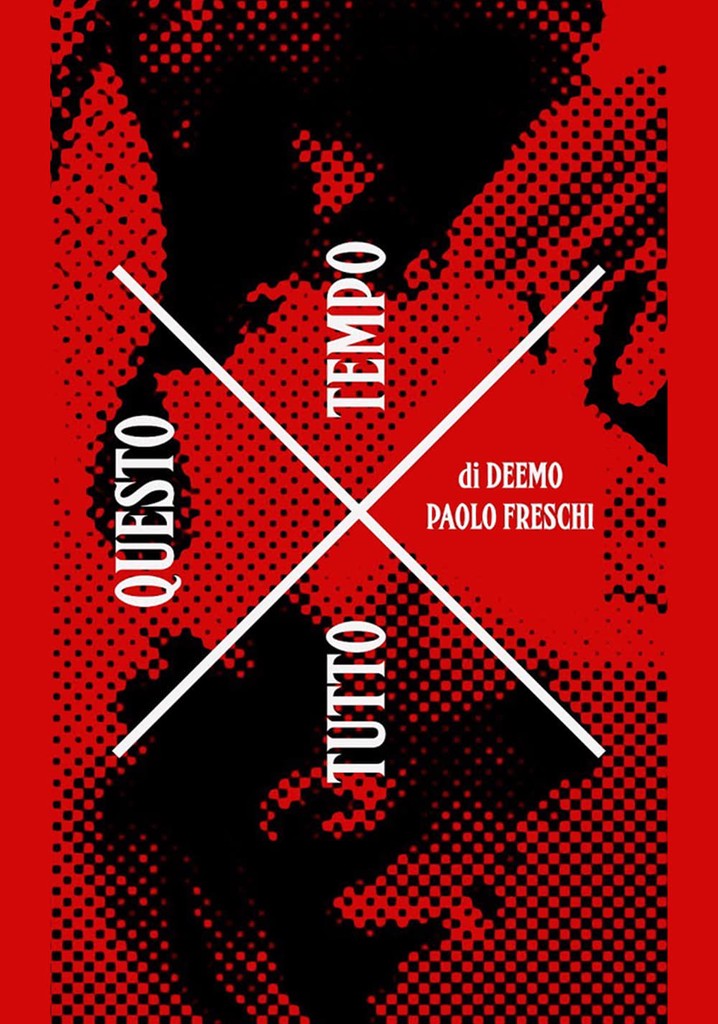 X Tutto Questo Tempo