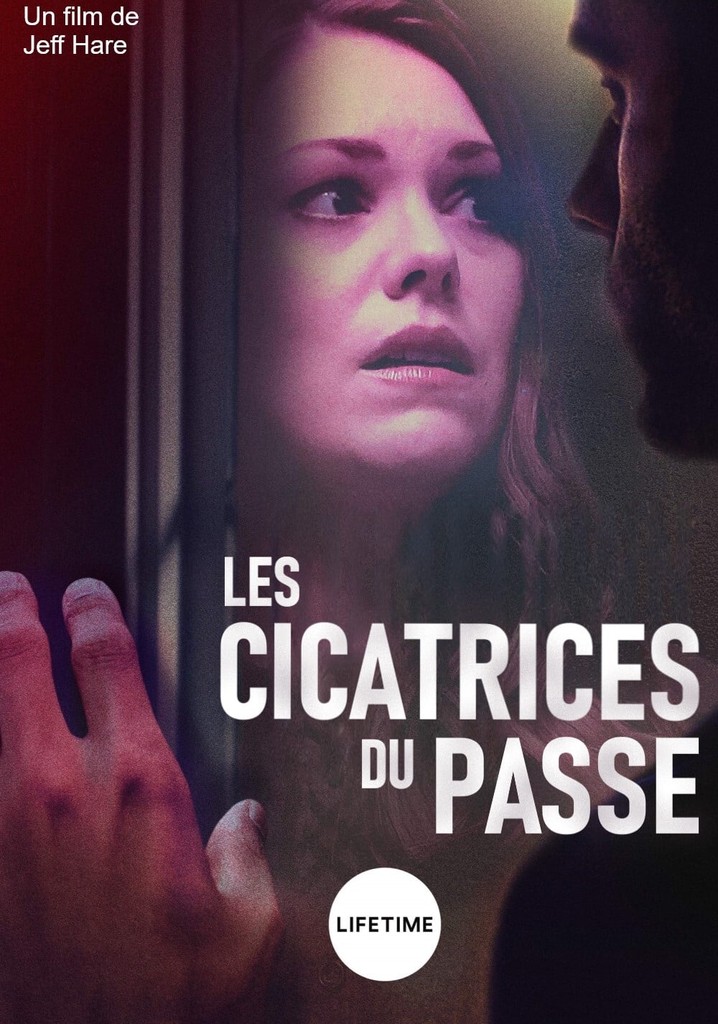 Regarder Les Cicatrices Du Passé En Streaming