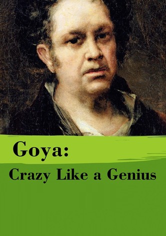 Goya: Crazy Like a Genius