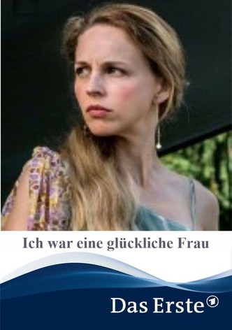 Ich war eine glückliche Frau