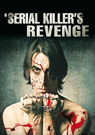 A Serial Killer's Revenge