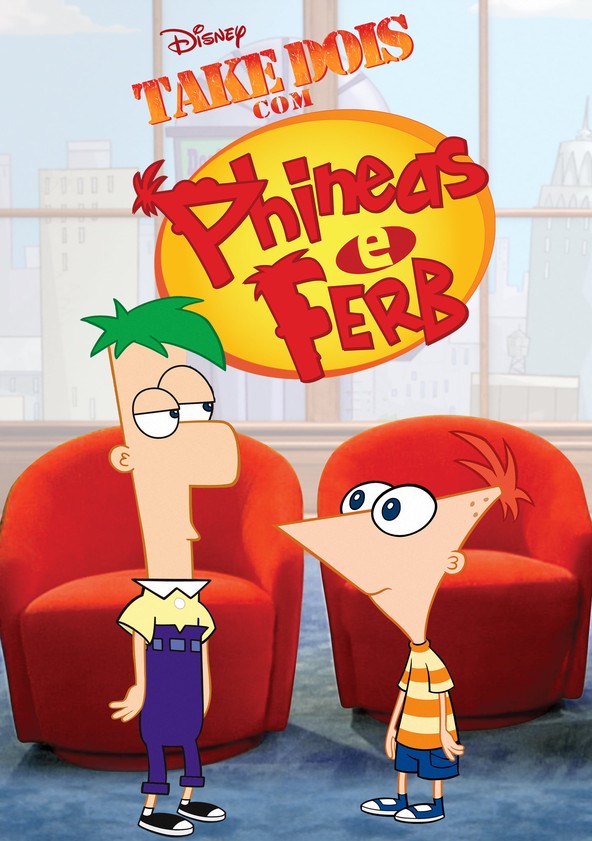 Assistir Take Dois com Phineas e Ferb - séries online