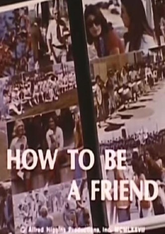 How To Be A Friend