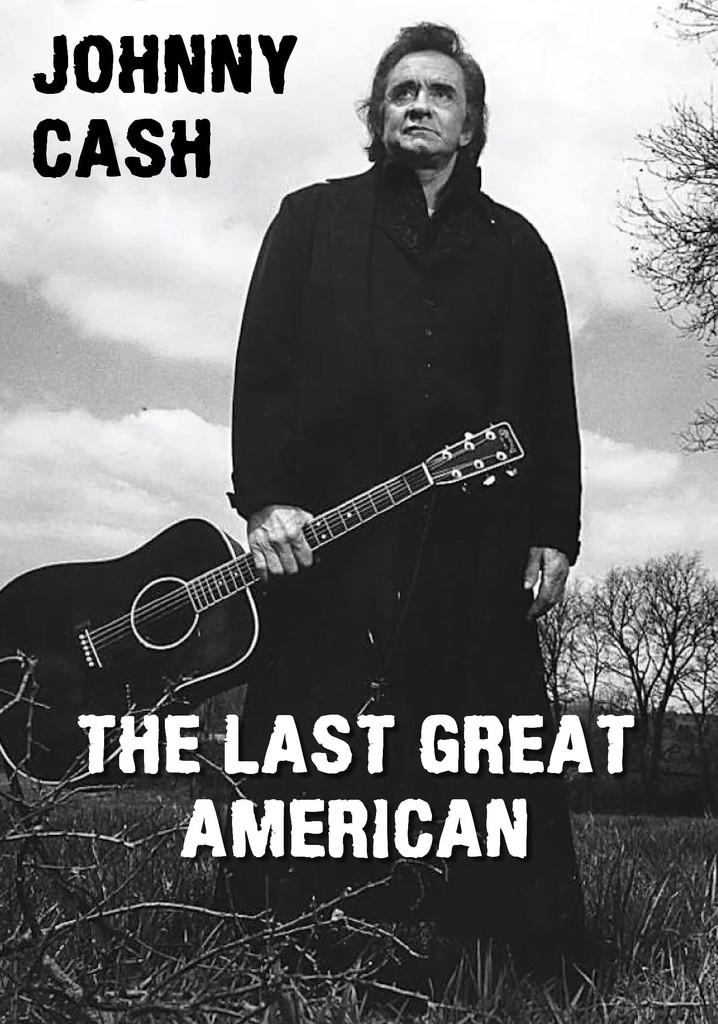 Johnny Cash: The Last Great American
