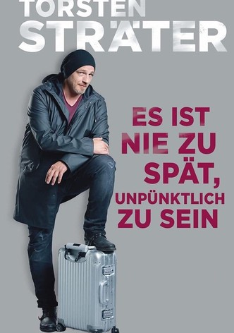 Torsten Sträter - Es ist nie zu spät, unpünktlich zu sein