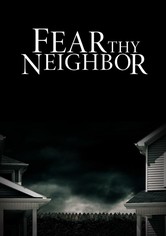 Fear Thy Neighbor