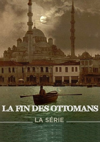La Fin des Ottomans