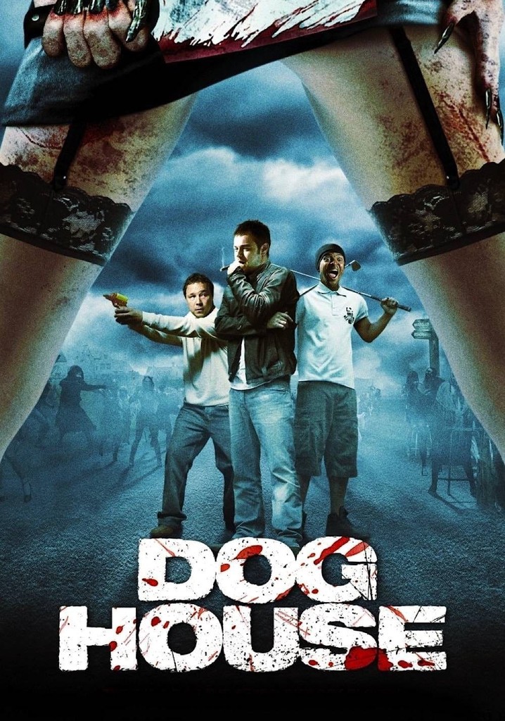 Doghouse streaming where to watch movie online?