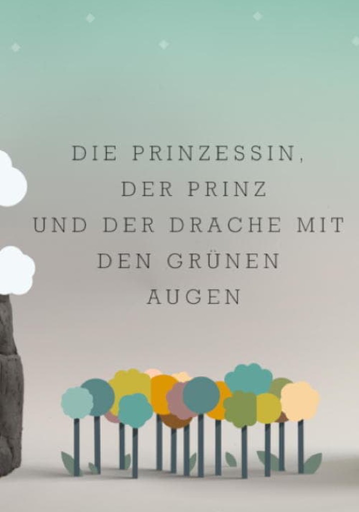 Die Prinzessin, der Prinz und der Drache mit den grünen Augen