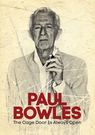 Paul Bowles: The Cage Door Is Always Open