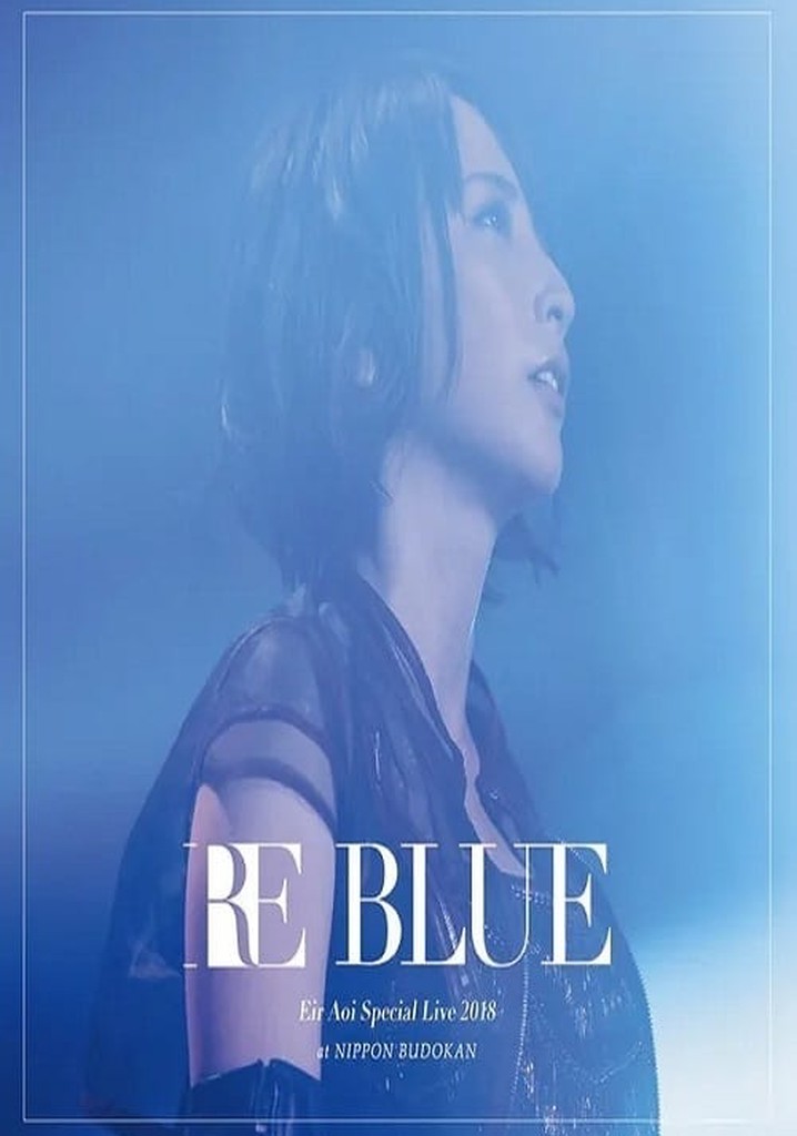 Eir Aoi Special Live 2018 ～RE BLUE～ at Nippon Budokan