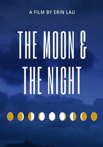 The Moon and The Night