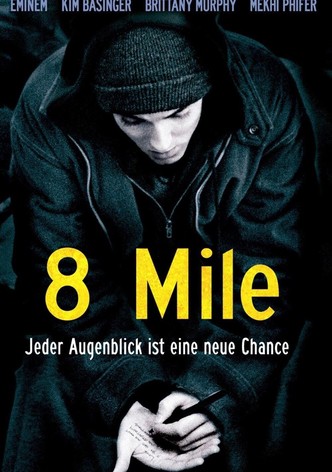 8 Mile - Jeder Augenblick ist eine neue Chance