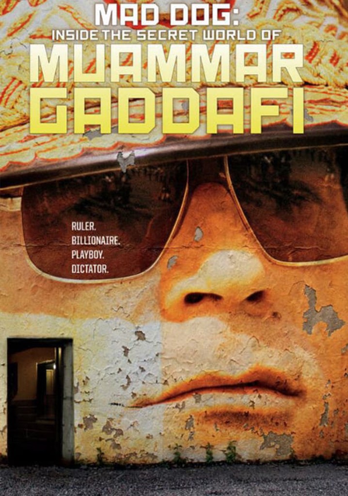 Mad Dog: Gaddafi's Secret World