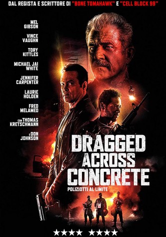 Dragged Across Concrete - Poliziotti al limite