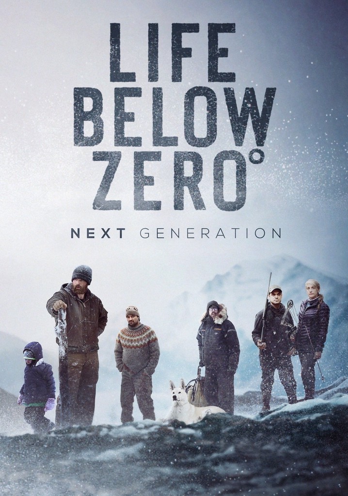 Life Below Zero Next Generation Life Below Zero: Next Generation