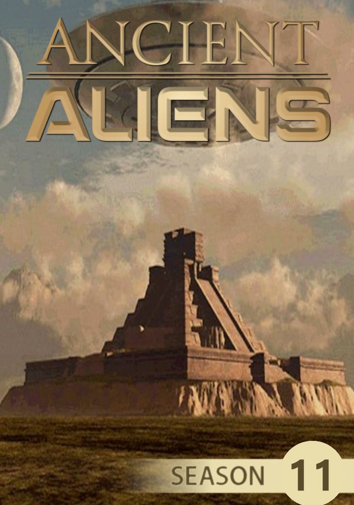 Ancient Aliens Season 11 - Watch Episodes Streaming Online