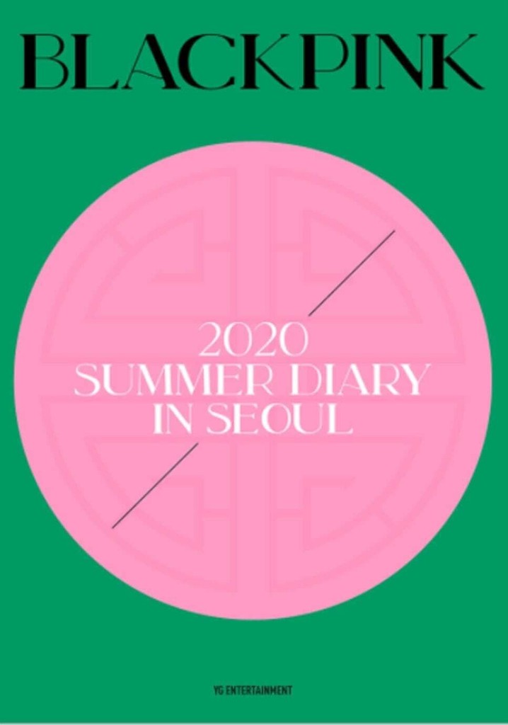 BLACKPINK'S SUMMER DIARY [IN SEOUL]