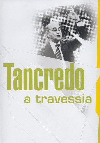 Tancredo - A Travessia