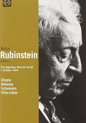 Artur Rubinstein: The Legendary Moscow Recital