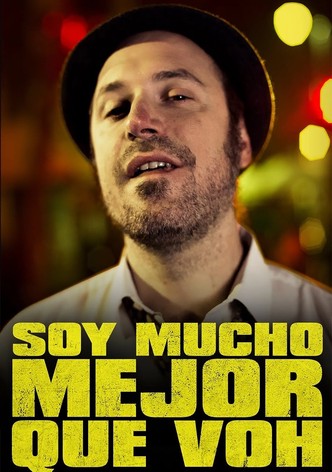 Soy mucho mejor que voh