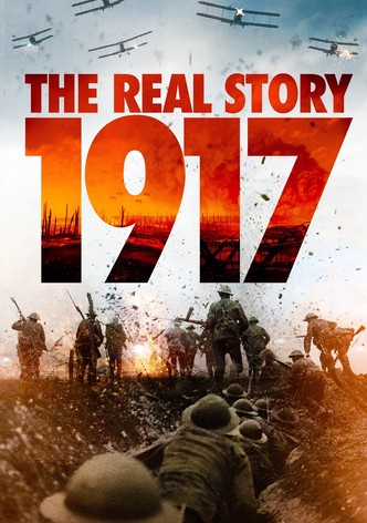 1917: The Real Story