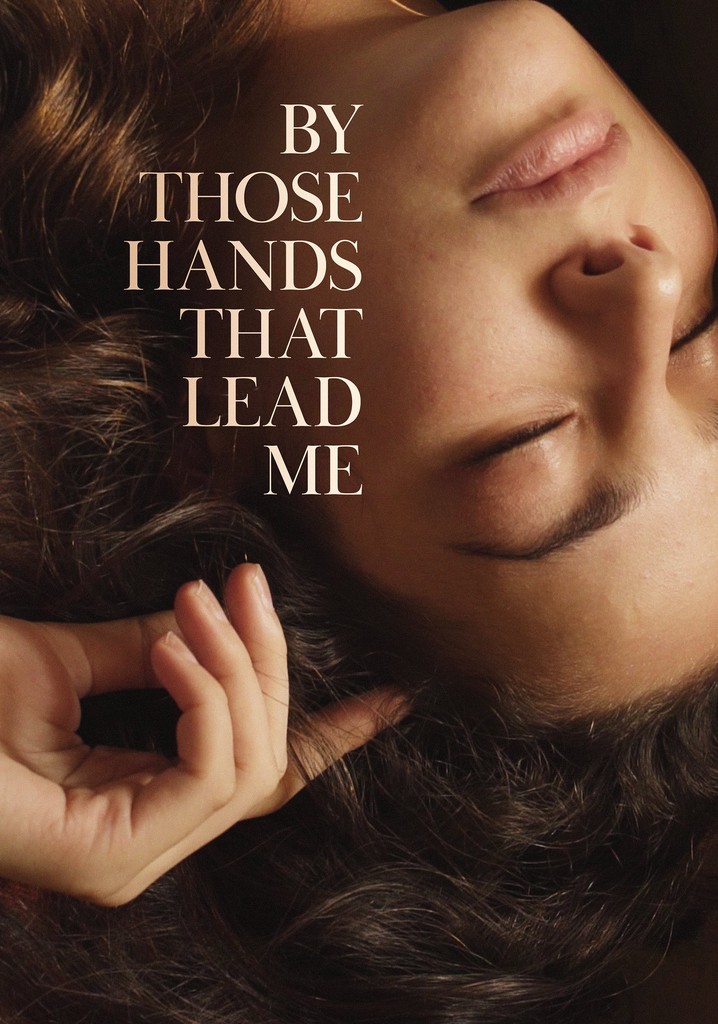By Those Hands That Lead Me