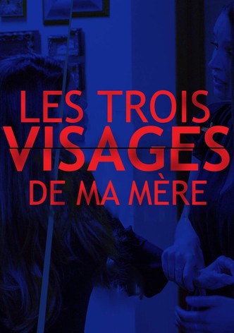 Les trois visages de ma mère