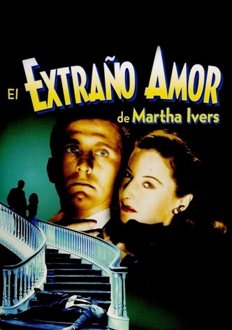 El extraño amor de Martha Ivers