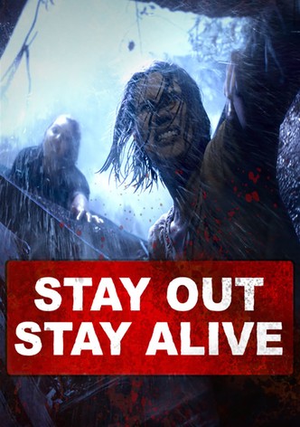 Stay Out Stay Alive