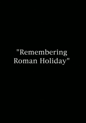 Remembering Roman Holiday