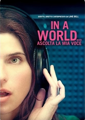 In a World... - Ascolta la mia voce
