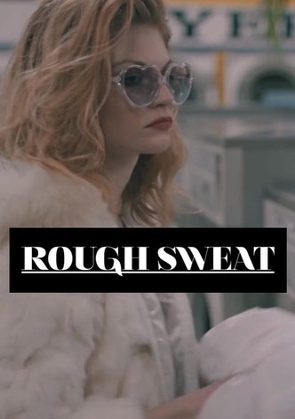 Rough Sweat